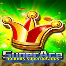 homens superdotados